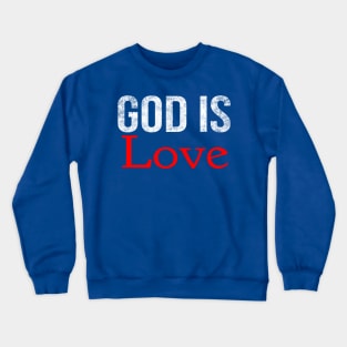 God Is Love Cool Motivational Christian Crewneck Sweatshirt